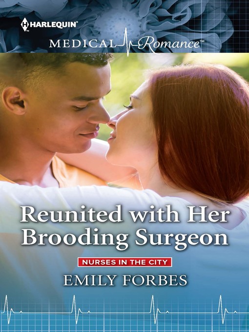Title details for Reunited with Her Brooding Surgeon by Emily Forbes - Available